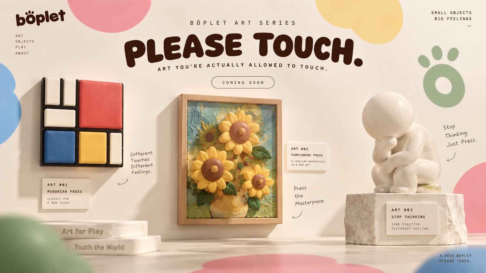 BOPLET ART concept collection: Mondrian Press, Sunflowers Press and Stop Thinking. Three familiar artworks reimagined as tactile objects. Coming soon.
